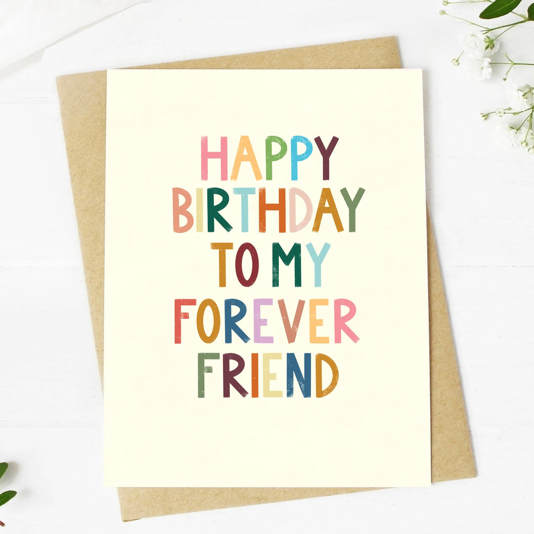 "Happy Birthday To My Forever Friend" Greeting Card